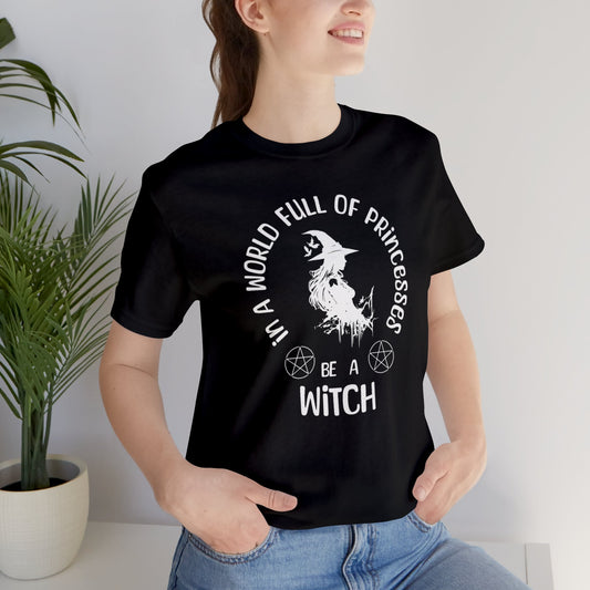 Be a Witch Pagan Occult Wiccan T-Shirt