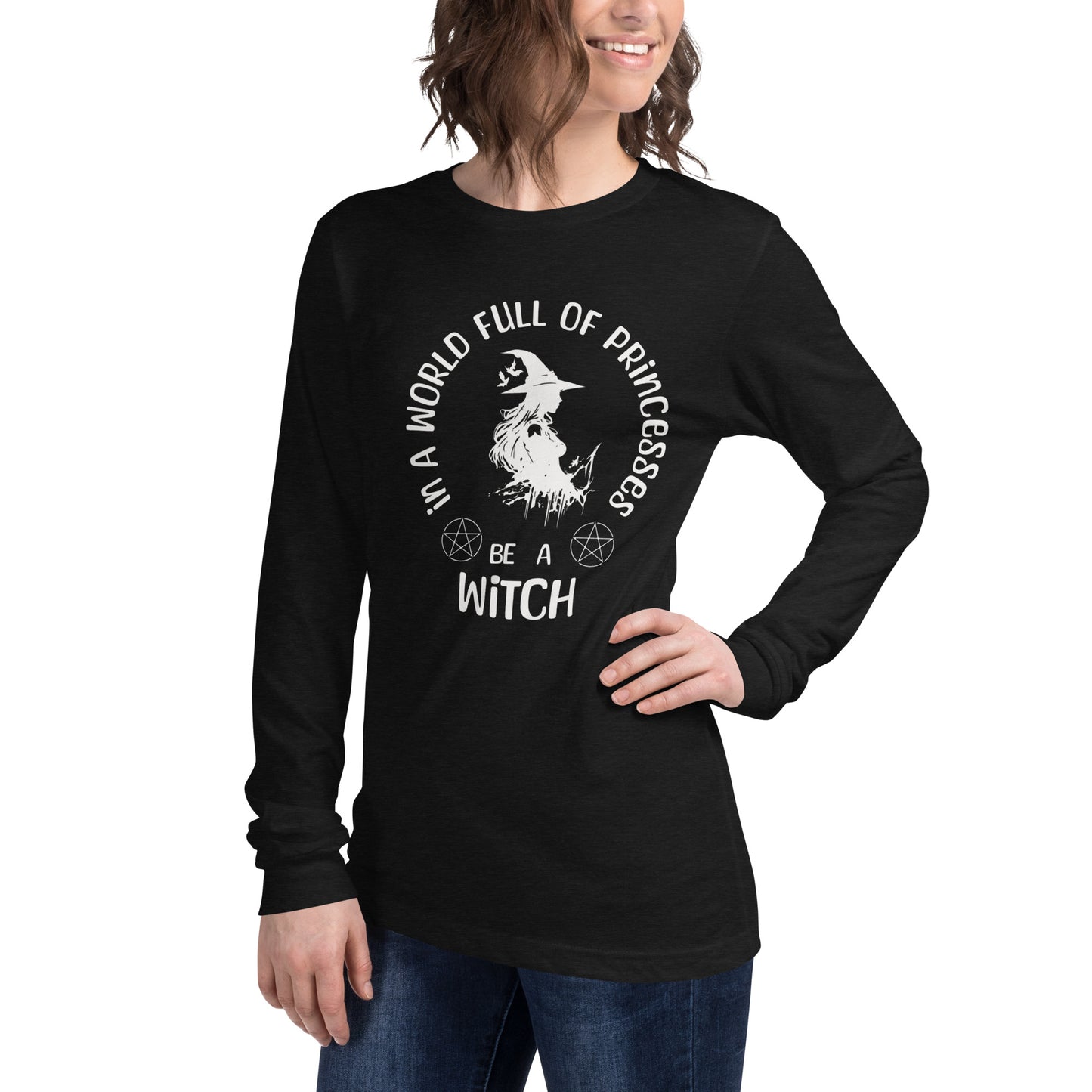 Be a Witch Unisex Long Sleeve Tee